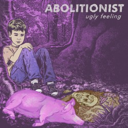Abolitionist ‎– Ugly Feeling LP